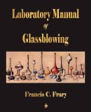 Laboratory Manual of Glassblowing 2009 9781603862622 Front Cover