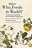 Who Really Feeds the World?: The Failures of Agribusiness and the Promise of Agroecology  9781623170622 Front Cover