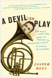 Devil to Play One Man's Year-Long Quest to Master the Orchestra's Most Difficult Instrument 2009 9780061626623 Front Cover