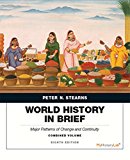 World History in Brief Major Patterns of Change and Continuity, Combined Volume Plus NEW MyHistoryLab with Pearson EText -- Access Card Package cover art