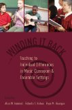 Winding It Back Teaching to Individual Differences in Music Classroom and Ensemble Settings  9780190201623 Front Cover