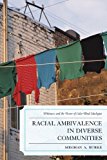 Racial Ambivalence in Diverse Communities Whiteness and the Power of Color-Blind Ideologies 2013 9780739190623 Front Cover