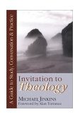 Invitation to Theology A Guide to Study, Conversation and Practice cover art