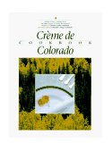 Creme de Colorado Cookbook  9780960394623 Front Cover
