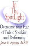 In the SpotLight Overcome Your Fear of Public Speaking and Performing cover art
