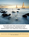 Reports of the Immigration Commission Imigrants in Industries (in Twenty-five Parts)... 2012 9781278212623 Front Cover