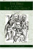 Bible Versus the Catechism? 2004 9781411606623 Front Cover