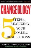 Changeology 5 Steps to Realizing Your Goals and Resolutions  9781451657623 Front Cover