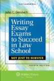 Writing Essay Exams to Succeed in Law School Not Just Survive