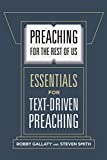 Preaching for the Rest of Us Essentials for Text-Driven Preaching  9781462761623 Front Cover