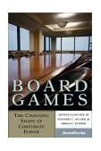 Board Games The Changing Shape of Corporate Power 2002 9781587981623 Front Cover