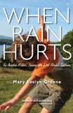When Rain Hurts An Adoptive Mother's Journey with Fetal Alcohol Syndrome  9781597092623 Front Cover