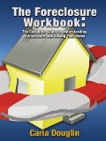 Foreclosure Workbook The Complete Guide to Understanding Foreclosure and Saving Your Home 2009 9781600374623 Front Cover