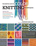 Essential Guide to Color Knitting Techniques Multicolor Yarns, Plain and Textured Stripes, Entrelac and Double Knitting, Stranding and Intarsia, Mosaic and Shadow Knitting, 150 Color Patterns 2nd 9781612126623 Front Cover