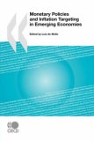 Monetary Policies and Inflation Targeting in Emerging Economies 2008 9789264044623 Front Cover