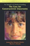 In Search of Understanding The Case for Constructivist Classrooms cover art