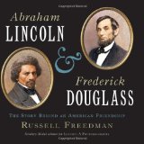 Abraham Lincoln and Frederick Douglass The Story Behind an American Friendship cover art