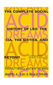 Acid Dreams The Complete Social History of Lsd - The CIA, the Sixties, and Beyond  9780802130624 Front Cover
