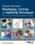 Small Animal Bandaging, Casting, and Splinting Techniques 