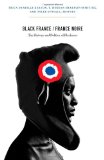 Black France / France Noire The History and Politics of Blackness cover art