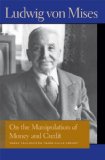 On the Manipulation of Money and Credit Three Treatises on Trade-Cycle Theory  9780865977624 Front Cover