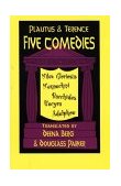 Five Comedies Bacchides, Menaechmi, Miles Gloriosus, Hecyra, and Adelphoe cover art