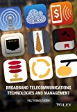 Broadband Telecommunications Technologies and Management  9781118995624 Front Cover