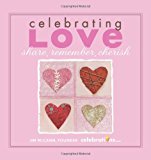 Celebrating Love Share, Remember, Cherish 2011 9781449402624 Front Cover