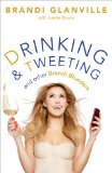 Drinking and Tweeting And Other Brandi Blunders 2013 9781476707624 Front Cover
