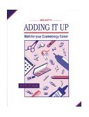 Adding It Up Math in Your Cosmetology Career 1992 9781562530624 Front Cover