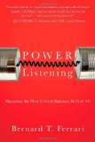 Power Listening Mastering the Most Critical Business Skill of All 2012 9781591844624 Front Cover