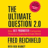 The Ultimate Question 2.0: How Net Promoter Companies Thrive in a Customer-driven World cover art