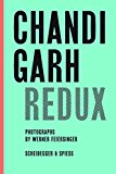 Chandigarh Redux Le Corbusier, Pierre Jeanneret, Jane B. Drew, E. Maxwell Fry  9783858817624 Front Cover