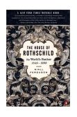 House of Rothschild Volume 2: the World&#39;s Banker: 1849-1999