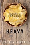 Heavy The Obesity Crisis in Cultural Context  9780190210625 Front Cover