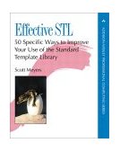 Effective STL 50 Specific Ways to Improve Your Use of the Standard Template Library cover art