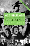 Act Your Age! A Cultural Construction of Adolescence