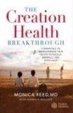 Creation Health Breakthrough 8 Essentials to Revolutionize Your Health Physically, Mentally, and Spiritually 2011 9780446577625 Front Cover