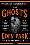 Ghosts of Eden Park The Bootleg King, the Women Who Pursued Him, and the Murder That Shocked Jazz-Age America 2019 9780451498625 Front Cover