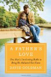 Father's Love One Man's Unrelenting Battle to Bring His Abducted Son Home 2011 9780670022625 Front Cover