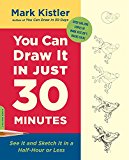 You Can Draw It in Just 30 Minutes: See It and Sketch It in a Half-hour or Less  9780738218625 Front Cover