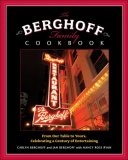Berghoff Family Cookbook From Our Table to Yours, Celebrating a Century of Entertaining 2007 9780740763625 Front Cover