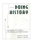 Doing History Investigating with Children in Elementary and Middle Schools 2nd 9780805835625 Front Cover