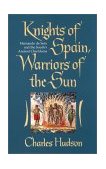 Knights of Spain, Warriors of the Sun Hernando de Soto and the South's Ancient Chiefdoms cover art
