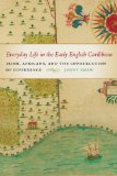 Everyday Life in the Early English Caribbean Irish, Africans, and the Construction of Difference cover art