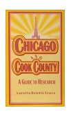 Chicago and Cook County A Guide to Research 1996 9780916489625 Front Cover