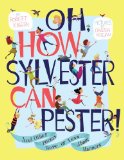 Oh, How Sylvester Can Pester! And Other Poems More or Less about Manners 2011 9781416933625 Front Cover