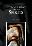 Conversing with the Spirits 2011 9781462882625 Front Cover