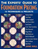 Experts' Guide to Foundation Piecing 15 Techniques and Projects 2006 9781571203625 Front Cover