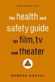 Health and Safety Guide for Film, TV and Theater, Second Edition 
